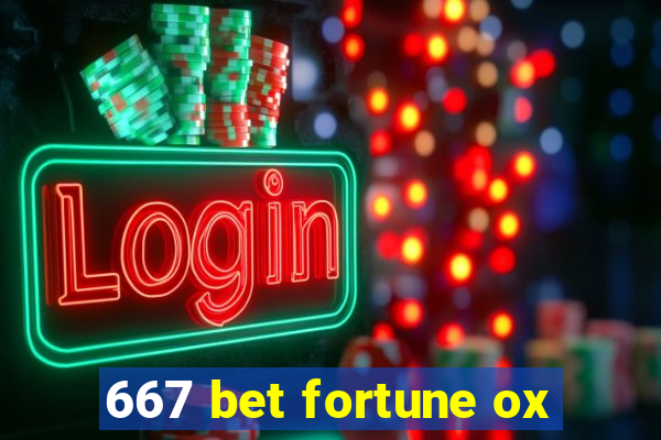 667 bet fortune ox